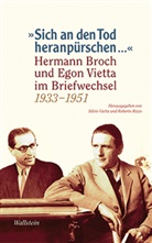 Herman Broch, Hermann Broch, Egon Vietta, Rizzo, Rizzo, Roberto Rizzo... - »Sich an den Tod heranpürschen ...«