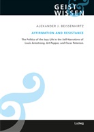 Alexander J. Beissenhirtz - Affirmation and Resistance