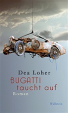 Dea Loher - Bugatti taucht auf