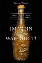 Benjamin Wallace, Ralf Frenzel - Im Wein liegt die Wahrheit!