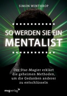 Simon Winthrop - So werden Sie ein Mentalist