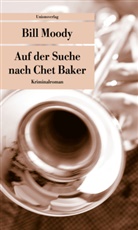 Bill Moody, Bill Moody - Auf der Suche nach Chet Baker