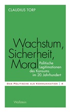 Claudius Torp - Wachstum, Sicherheit, Moral