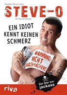 Glove, " Steve O" Glover, Stephen Glover, Stephen  (Steve-O) Glover, Stephen "Steve-O" Glover, Stephen (Steve-O) Glover... - Ein Idiot kennt keinen Schmerz