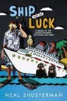 Neal Shusterman - Ship Out of Luck
