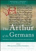 Harry Jackson, Silvia Ranawake, Silvia (EDT)/ Jackson Ranawake, Harry Jackson, W. H. Jackson, Silvia Ranawake - The Arthur of the Germans - The Arthurian Legend in Medieval German and Dutch Literature