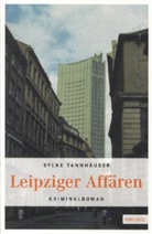 Sylke Tannhäuser - Leipziger Affären