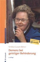 Sinikka Gusset-Bährer - Demenz bei geistiger Behinderung