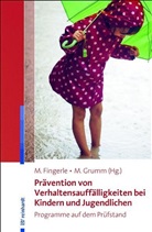 Michae Fingerle, Michael Fingerle, Grumm, Grumm, Mandy Grumm - Prävention von Verhaltensauffälligkeiten bei Kindern und Jugendlichen