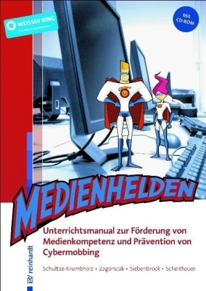 Scheitha, Herbert Scheithauer, Anj Schultze-Krumbholz, Anja Schultze-Krumbholz, Anne Siebenbrock, … - Medienhelden, m. CD-ROM Unterrichtsmanual zur Förderung von Medienkompetenz und Prävention von Cybermobbing. Mit zahlreichen Vorlagen u. Arbeitsblättern auf CD-ROM