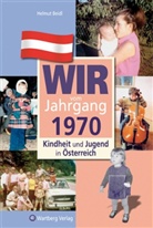 Helmut Beidl - Wir vom Jahrgang 1970 - Kindheit und Jugend in Österreich