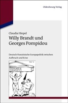 Claudia Hiepel - Willy Brandt und Georges Pompidou