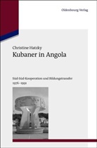 Christine Hatzky - Kubaner in Angola