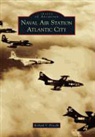 Richard V Porcelli, Richard V. Porcelli - Naval Air Station Atlantic City