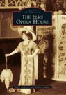 Parker Anderson, Elisabeth Ruffner - The Elks Opera House