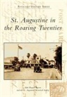 Beth Rogero Bowen, Beth Rogero Bowen, St Augustine Historical Society, The St Augustine Historical Society - St. Augustine in the Roaring Twenties