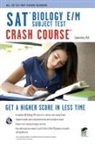 Lauren Gross, The Editors of Rea, Staff of Research &amp; Education Associatio - Sat Biology E/M Crash Course w/Online Practice Tests
