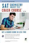 Adrian Dingle, The Editors of Rea, Staff of Research &amp; Education Associatio - Sat Chemistry Crash Course