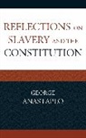 George Anastaplo - Reflections on Slavery and the Constitution