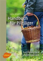 John Wright - Handbuch für Pilzjäger