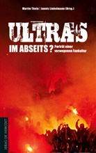 Dr. Martin Thein, Martin Hrsg. v. Thein, Jannis Linkelmann, Linkelman, Linkelmann, Linkelmann... - Ultras im Abseits?