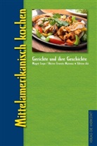 Liep, Margri Liepe, Margrit Liepe, Mairena, Héctor Ernesto Mairena - Mittelamerikanisch kochen