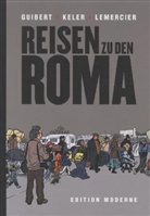 Guibert, Emmanue Guibert, Emmanuel Guibert, Keeler, Keler, A Keler... - Reisen zu den Roma