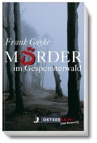 Frank Goyke - Mörder im Gespensterwald