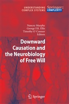 George Ellis, George F. R. Ellis, George F.R. Ellis, Georg F R Ellis, George F R Ellis, Nancey Murphy... - Downward Causation and the Neurobiology of Free Will