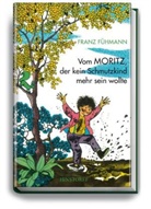 Ingeborg Friebel, Franz Fühmann, Inge Friebel - Vom Moritz, der kein Schmutzkind mehr sein wollte