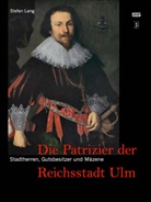 Stefan Lang - Stadtherren, Gutsbesitzer und Mäzene