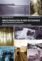 Hans-P Bärtschi, Hans-Peter Bärtschi - Industriekultur in der Ostschweiz und im Fürstentum Liechtenstein