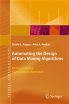 Alex Freitas, Alex A. Freitas, Gisele Pappa, Gisele L Pappa, Gisele L. Pappa - Automating the Design of Data Mining Algorithms