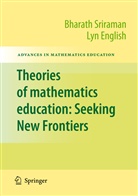 English, English, Lyn English, Bharat Sriraman, Bharath Sriraman - Theories of Mathematics Education