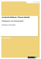 Jan-Henri Kossmann, Jan-Henrik Koßmann, Thoma Schmidt, Thomas Schmidt - Evaluation von Netzwerken