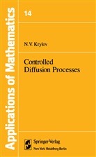 N. V. Krylov, N.V. Krylov - Controlled Diffusion Processes