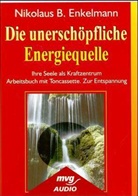 Nikolaus B. Enkelmann - Die unerschöpfliche Energiequelle, 1 Cassette