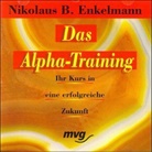Nikolaus B. Enkelmann - Das Alpha-Training, 1 CD-Audio (Hörbuch)
