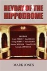 Mark Jones - Heyday of the Hippodrome