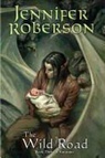 Jennifer Roberson - The Wild Road