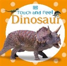 DK, DK Publishing, Inc. (COR) Dorling Kindersley, DK Publishing - Touch and Feel Dinosaurs