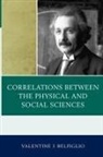 Belfiglio, Valentine J Belfiglio, Valentine J. Belfiglio, Belfiglio Valentine J. - Correlations Between the Physical and Social Sciences