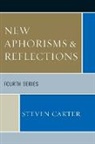 Steven Carter - New Aphorisms & Reflections
