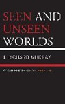 J. Richard Murray, Murray J. Richard - Seen and Unseen Worlds