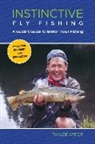 Taylor Streit, Streit Taylor, Pete Chadwell - Instinctive Fly Fishing
