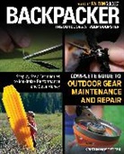 Kristin Hostetter, Hostetter Kristin - Backpacker Magazine s Complete Guide to Outdoor Gear Maintenance
