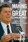 Ken Holden, Kenneth Holden, Holden Kenneth - Making of the Great Communicator