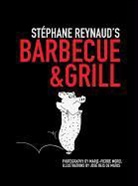 Staephane Reynaud, Stephane Reynaud, Jose Reis De Matos, Jose Reis de de Matos, Marie-Pierre Morel - Stephane Reynaud's Barbecue & Grill