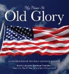 Martha Laguardia-Kotite, Martha J. Laguardia-Kotite, Martha J. Marx Laguardia-Kotite, Martha Marx Laguardia-Kotite, Trish Marx, Marx Trish - My Name Is Old Glory