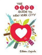 Eileen Ogintz - Kid''s Guide to New York City